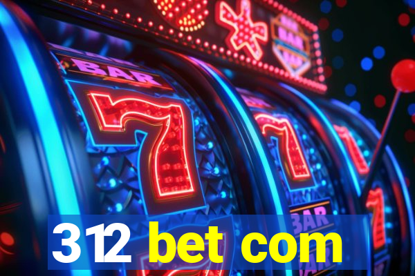 312 bet com